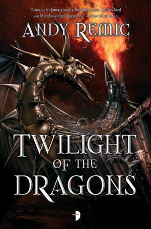 Twilight of the Dragons de Andy Remic