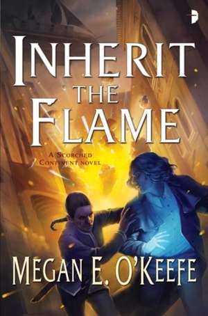 Inherit the Flame de Megan E O'Keefe