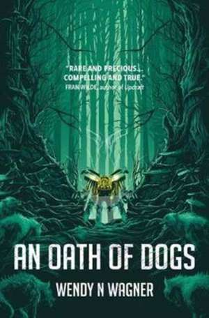 An Oath of Dogs de Wendy N. Wagner