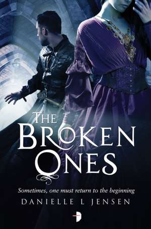 The Broken Ones de Danielle L. Jensen