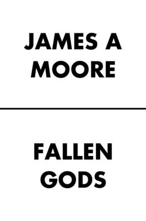 Fallen Gods de James A. Moore