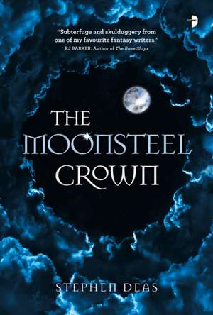 The Moonsteel Crown de Stephen Deas