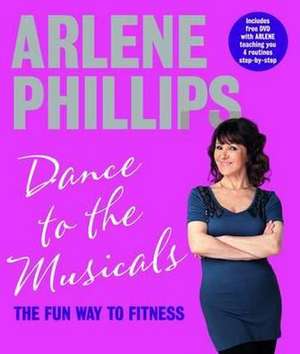 Dance to the Musicals de Arlene Phillips