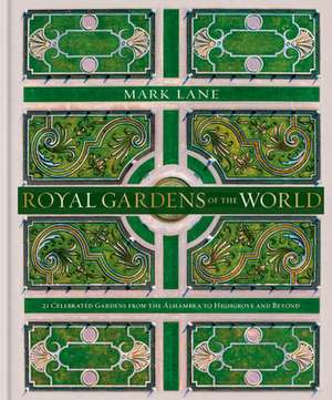 Royal Gardens of the World de Mark Lane