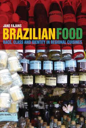 Brazilian Food: Race, Class and Identity in Regional Cuisines de Jane Fajans