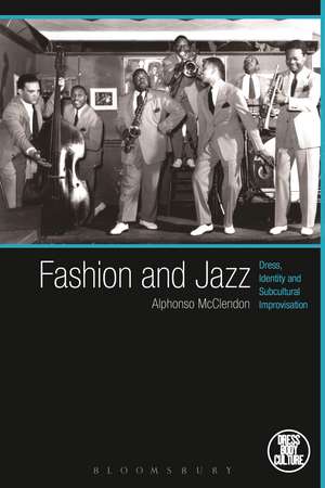 Fashion and Jazz: Dress, Identity and Subcultural Improvisation de Alphonso McClendon