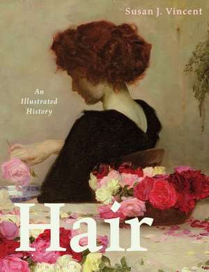 Hair: An Illustrated History de Susan J. Vincent