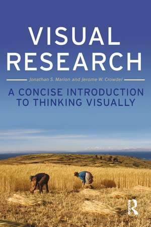 Visual Research: A Concise Introduction to Thinking Visually de Jerome W. Crowder