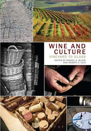 Wine and Culture: Vineyard to Glass de Rachel E. Black