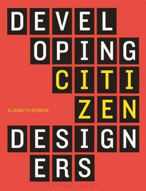 Developing Citizen Designers de Elizabeth Resnick