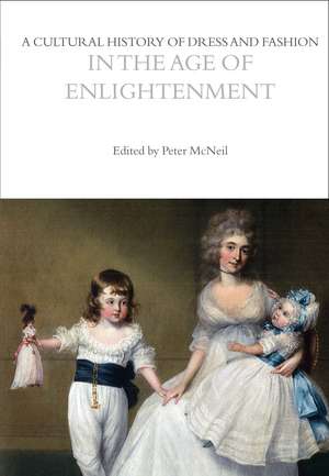 A Cultural History of Dress and Fashion in the Age of Enlightenment de Peter McNeil