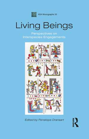 Living Beings: Perspectives on Interspecies Engagements de Penelope Dransart