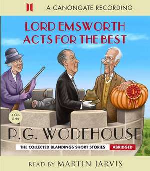 Lord Emsworth Acts for the Best de Pelham G. Wodehouse