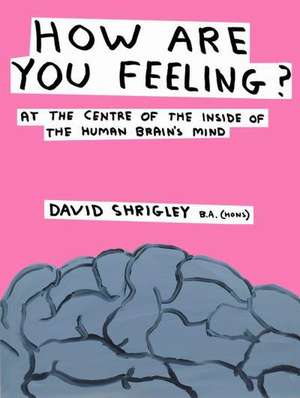 How Are You Feeling? de David Shrigley