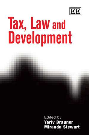 Tax, Law and Development de Yariv Brauner