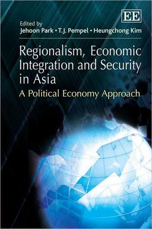 Regionalism, Economic Integration and Security i – A Political Economy Approach de Jehoon Park