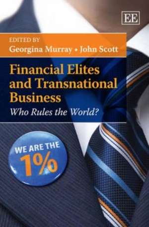 Financial Elites and Transnational Business – Who Rules the World? de Georgina Murray