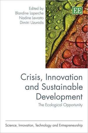 Crisis, Innovation and Sustainable Development – The Ecological Opportunity de Blandine Laperche