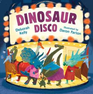 Dinosaur Disco de Deborah Kelly