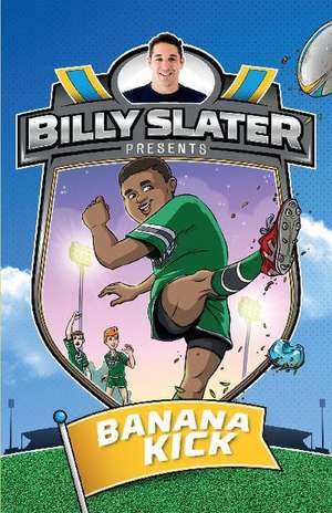 Banana Kick de Billy Slater