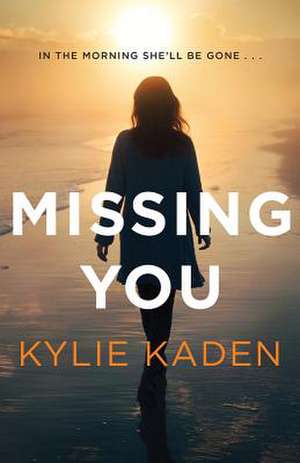 Missing You de Kylie Kaden