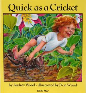 Quick as a Cricket de Audrey Wood