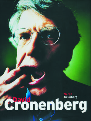 David Cronenberg: Interviews with Serge Grunberg de Serge Grunberg