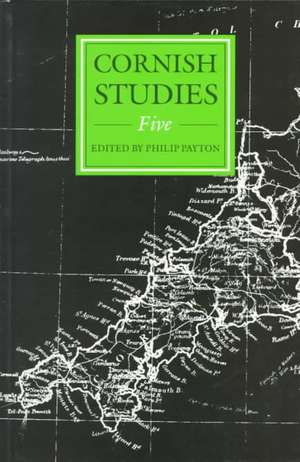 Cornish Studies Volume 5: Cornish Studies: Five de Philip Payton