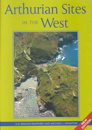 Arthurian Sites in the West de C.A. Ralegh Radford