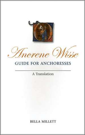 Ancrene Wisse / Guide for Anchoresses – A Translation de Bella Millett