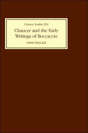 Chaucer and the Early Writings of Boccaccio de David Wallace