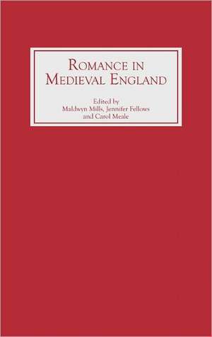 Romance in Medieval England de Maldwyn Mills