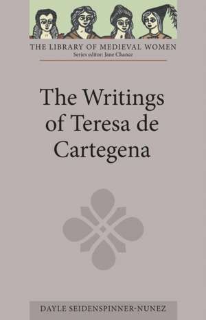 The Writings of Teresa de Cartagena de Dayle Seidenspinner–n