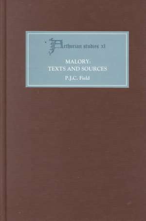 Malory: Texts and Sources de Peter J C Field