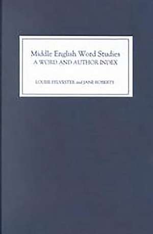 Middle English Word Studies: A Word and Author Index de Louise Sylvester