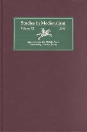 Studies in Medievalism XI – Appropriating the Middle Ages: Scholarship, Politics, Fraud de Tom Shippey