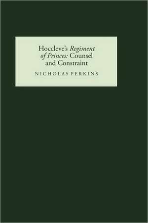 Hoccleve′s Regiment of Princes – Counsel and Constraint de Nicholas Perkins