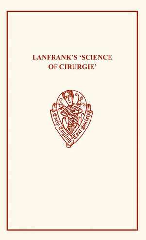 Lanfrank's Science of Cirurgie de R. von Fleischhacker