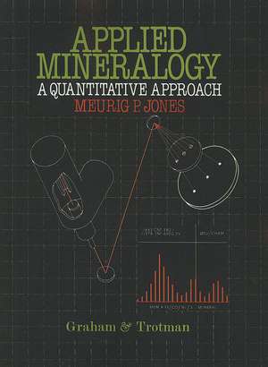 Applied Mineralogy: A Quantitative Approach de M.P. Jones