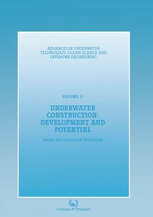 Underwater Construction: Development and Potential: Proceedings of an international conference (The Market for Underwater Construction) organized by the Society for Underwater Technology and held in London, 5 & 6 March 1987 de Society for Underwater Technology (SUT)