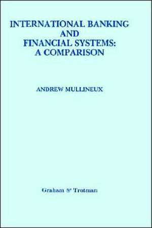 International Banking and Financial Systems: a Comparison de Andrew W. Mullineux