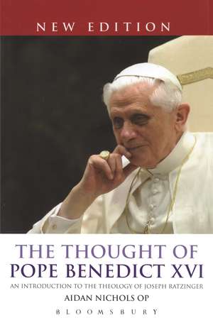 The Thought of Pope Benedict XVI new edition: An Introduction to the Theology of Joseph Ratzinger de Aidan Nichols