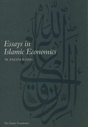 Essays in Islamic Economics de M. Fahim Khan