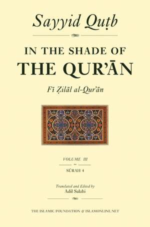 In the Shade of the Qur'an Vol. 3 (Fi Zilal Al-Qur'an): Surah 4 Al-Nisa' de Sayyid Qutb