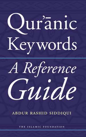 Qur'anic Keywords: A Reference Guide de Abdur Rashid Siddiqui