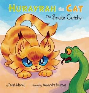 Hurayrah the Cat: The Snake Catcher de Farah Morley