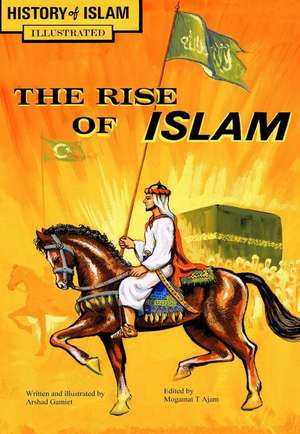 The Rise of Islam de Arshad Gamiet