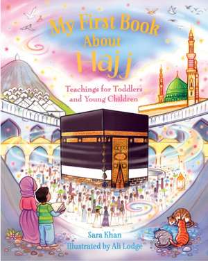 My First Book About Hajj de Sara Khan