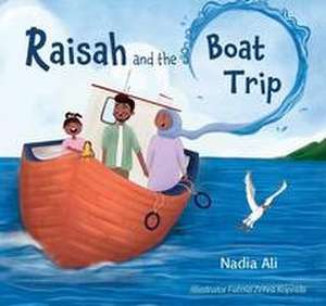 Raisah and the Boat Trip de Nadia Ali