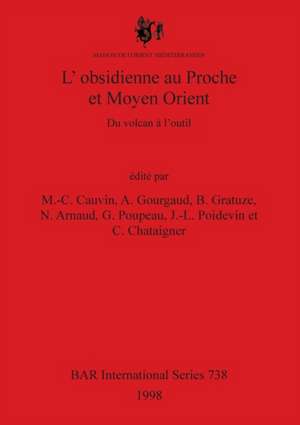 L'obsidienne au Proche et Moyen Orient de M. -C. Cauvin